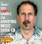 You Can't Handle The Annoying Music Show CD With Jim Nayder And A Forward By Suze Orman!