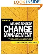 Making Sense of Change Management: A Complete Guide to the Models Tools and Techniques of Organizational Change