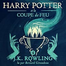 Harry Potter et la Coupe de Feu (Harry Potter 4) | Livre audio Auteur(s) : J.K. Rowling Narrateur(s) : Bernard Giraudeau