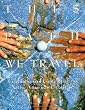 This Path We Travel: Celebrations of Contemporary Native American Creativity