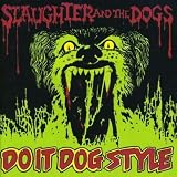 Do It Dog Stylepar Slaughter & The Dogs