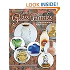 Click here to buy Collector's Guide to Glass Banks: Identification and Values by  Charles V. Reynolds.