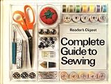  Reader s Digest Complete Guide to Sewing
