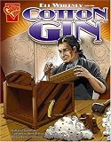 Eli Whitney and the Cotton Gin (Graphic Library, Inventions and Discovery series) (Inventions and Discovery)