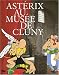 Ast&eacute;rix au Mus&eacute;e de Cluny