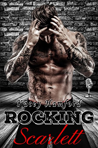 Rocking Scarlett (The Rocking Series Book 2), by Kacey Hamford