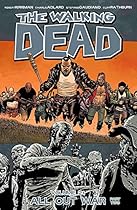 The Walking Dead Volume 21: All Out War Part 2 The Walking Dead Volume 21: All Out War Part 2