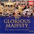 Glorious Majesty - Music for English Kings and Queens (Diamond Jubilee)
