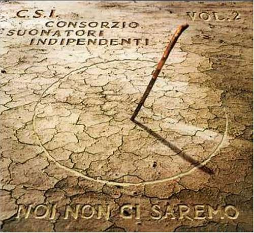 c.s.i. - Noi Non Ci Saremo, Vol. 2 - Zortam Music