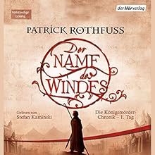 Der Name des Windes (Die Königsmörder-Chronik 1) (






ungekürzt) von Patrick Rothfuss Gesprochen von: Stefan Kaminski