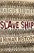 Books : The Slave Ship : A Human History
