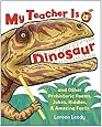 My Teacher Is a Dinosaur: And Other Prehistoric Poems, Jokes, Riddles & Amazing Facts