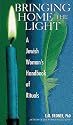 Bringing Home the Light: A Jewish Woman's Handbook of Rituals