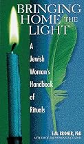 Bringing Home the Light - A Jewish Woman's Handbook of Rituals