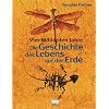 Vier Milliarden Jahre: Die Geschichte des Lebens auf der Erde