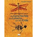 Vier Milliarden Jahre: Die Geschichte des Lebens auf der Erde