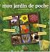 Mon jardin de poche : Avec 4 sachets de graines a semer
