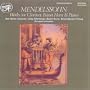 Felix Mendelssohn: Works for Clarinet, Basset Horn & Piano - Alan Hacker / Lesley Schatzberger / Richard Burnett