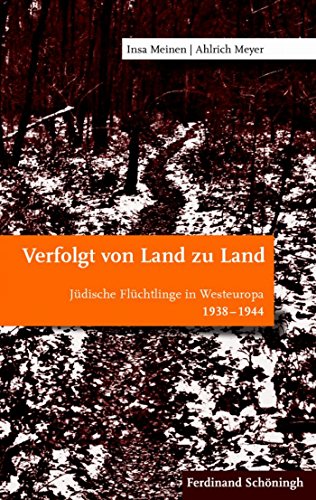 Verfolgt von Land zu Land: Jüdische Flüchtlinge in Westeuropa 1938 - 1944 (German Edition)