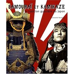 Samoura� et kamikaze : La tradition guerri�re du Japon