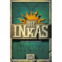 Die Inkas. Prinzessin der Sonne.