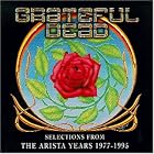 Click here to buy Selections From the Arista Years 1977-1995 by  Grateful Dead .