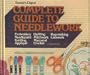 Reader's Digest COMPLETE GUIDE TO NEEDLEWORK: Embroidery, Needlepoint, Knitting, Applique, Quilting, Patchwork, Macrame, Crochet, Rug-Making, Lacework (WITH COMPLETE ILLUSTRATED INSTRUCTIONS)
