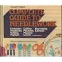 Reader's Digest COMPLETE GUIDE TO NEEDLEWORK: Embroidery, Needlepoint, Knitting, Applique, Quilting, Patchwork, Macrame, Crochet, Rug-Making, Lacework (WITH COMPLETE ILLUSTRATED INSTRUCTIONS)
