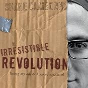 Irresistible Revolution: Living as an Ordinary Radical | [Shane Claiborne]