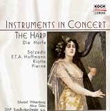 Die Harfe - Werke von Gabriel Piern� - Marcel Tournier - Jakob Philipp Riotte - E. T. A. Hoffmann - Carlos Salzedo - Moretti
