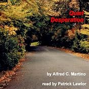 Quiet Desperation | [Alfred C. Martino]