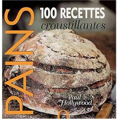 Pains : 100 Recettes croustillantes