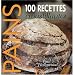 Pains : 100 Recettes croustillantes