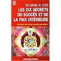 Les dix secrets du succ�s et de la paix int�rieure - �couter son �me, ouvrir son coeur