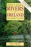Trout and salmon rivers of Ireland : an angler's guide