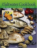 The Saltwater Cookbook: Fish and Seafood - From Ocean to Table