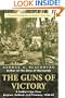 The Guns of Victory: A Soldier's Eye View, Belgium, Holland, and Germany, 1944-45