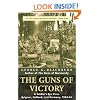 The Guns of Victory: A Soldier's Eye View, Belgium, Holland, and Germany, 1944-45