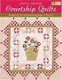 Courtship Quilts: Inspired by the Victorian Language of Flowers