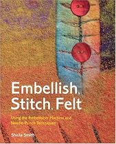 Embellish, Stitch, Felt: Using the Embellisher Machine and Needle Punch
