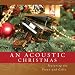 An Acoustic Christmas: Piano & Cello (Christmas at Home - Music)