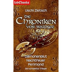 Die Chroniken von Waldsee 1-3: Dämonenblut, Nachtfeuer, Perlmond: Trilogie Gesamtausgabe