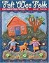 Felt Wee Folk: Enchanting Projects