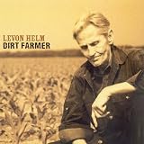 Dirt Farmer ~ Levon Helm