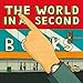 The World In A Second