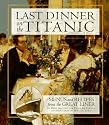 Last Dinner On the Titanic: Menus and Recipes from the Great Liner