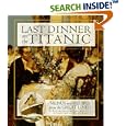 Last Dinner On the Titanic: Menus and Recipes from the Great Liner