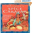 Adriana's Spice Caravan: Cooking with Spices, Rubs, and Blends from Around the World by Adriana Zabarkes and Rochelle Zabarkes