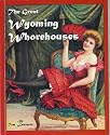 The Great Wyoming Whorehouses
