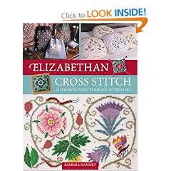 Elizabethan Cross Stitch: 25 Stunning Projects for You to Treasure